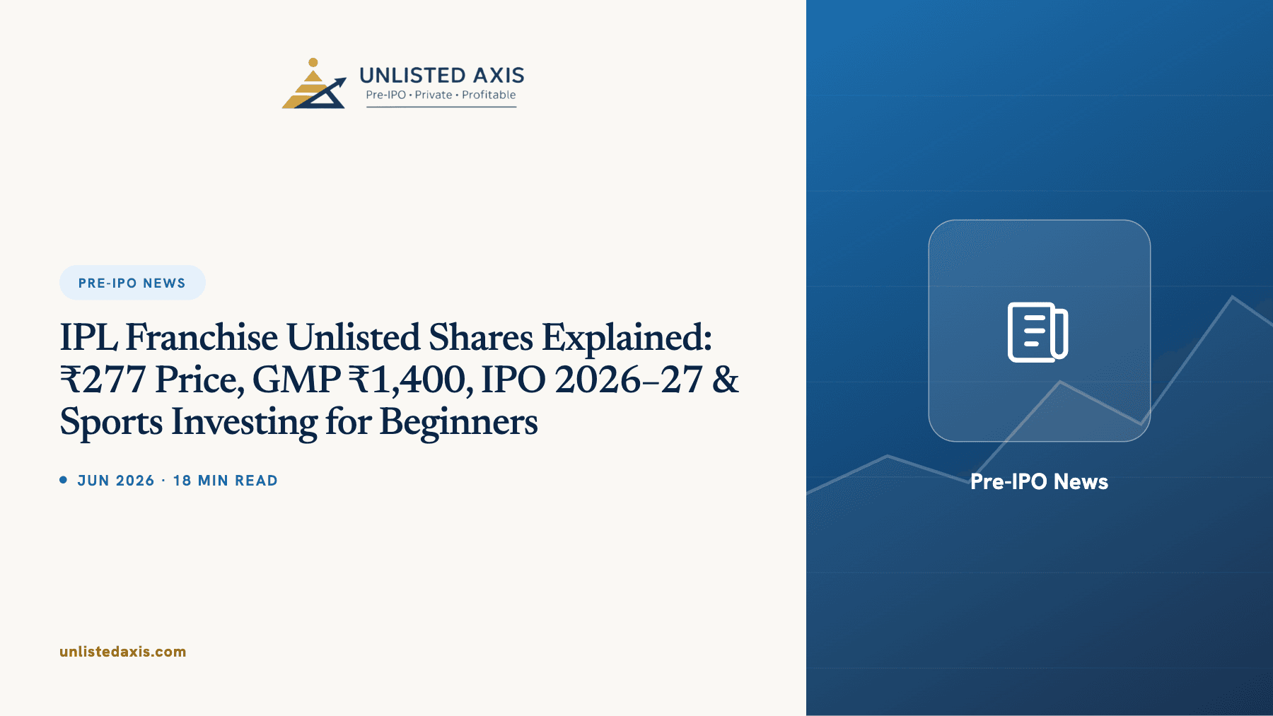 IPL Franchise Unlisted Shares Explained: ₹277 Price, GMP ₹1,400, IPO 2026–27 & Sports Investing for Beginners