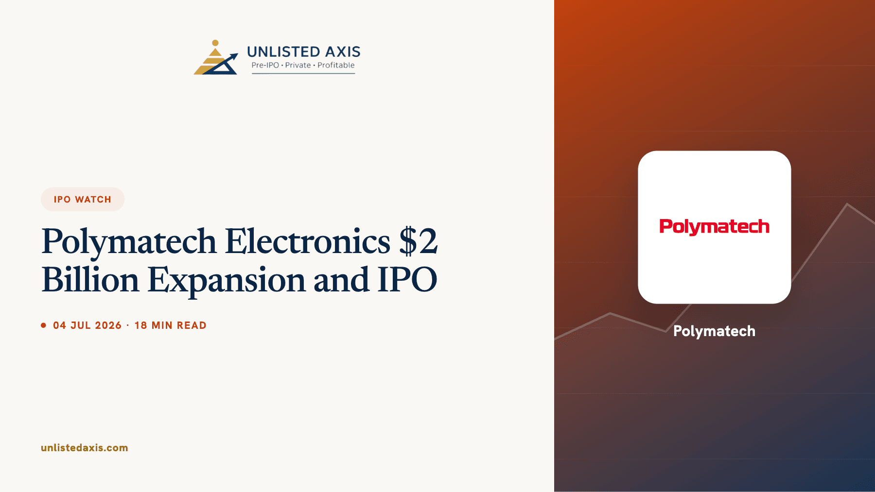 Polymatech Electronics $2 Billion Expansion and IPO